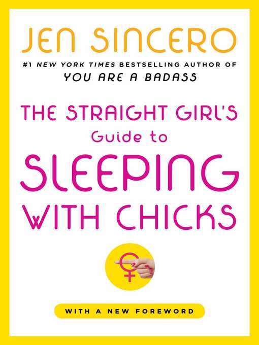 Title details for The Straight Girl's Guide to Sleeping with Chicks by Jen Sincero - Wait list